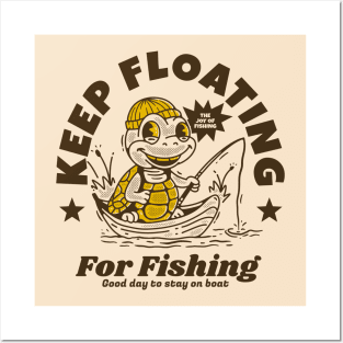 Keep floating for fishing Posters and Art